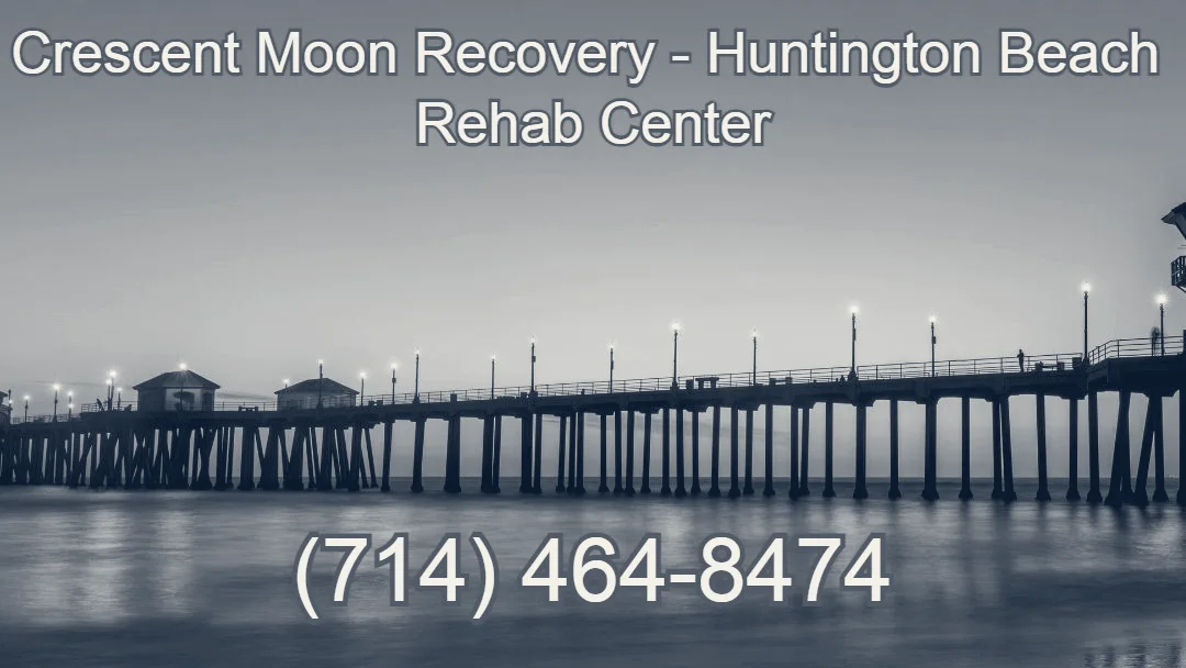 Crescent Moon Recovery: Alcohol & Drug Rehab Orange County — Huntington Beach, California